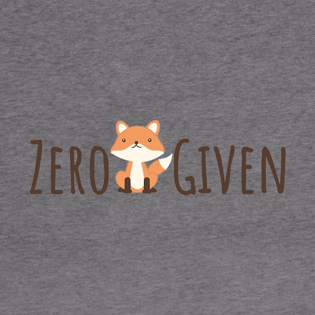 Funny Wordplay Quote Zero Fox Given T-shirt by RedYolk